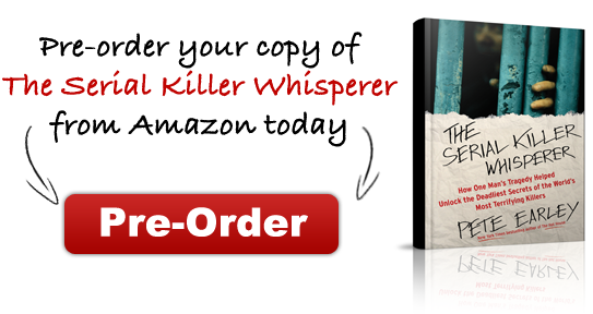 Preorder Your Copy of The Serial Killer Whisperer from Amazon Today Preorder Your Copy of The Serial Killer Whisperer by Pete Earley from Amazon Today